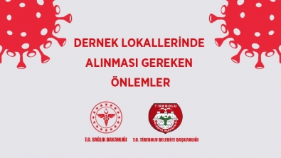 DERNEK LOKALLERİNDE ALINMASI GEREKEN ÖNLEMLER