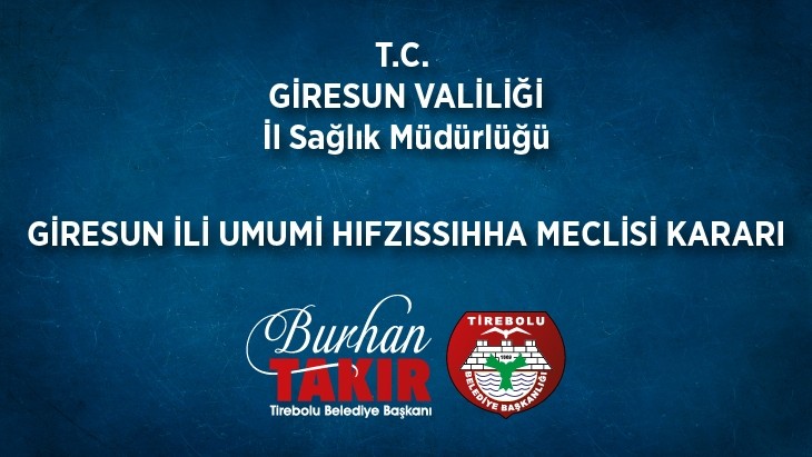 GİRESUN İLİ UMUMİ HIFZISSIHHA MECLİSİ KARARI