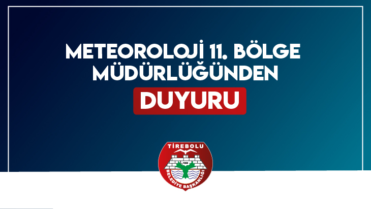 Meteoroloji 11. Bölge Müdürlüğünden Duyuru